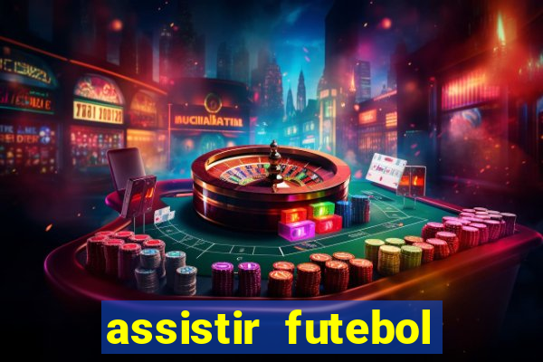 assistir futebol sem travar